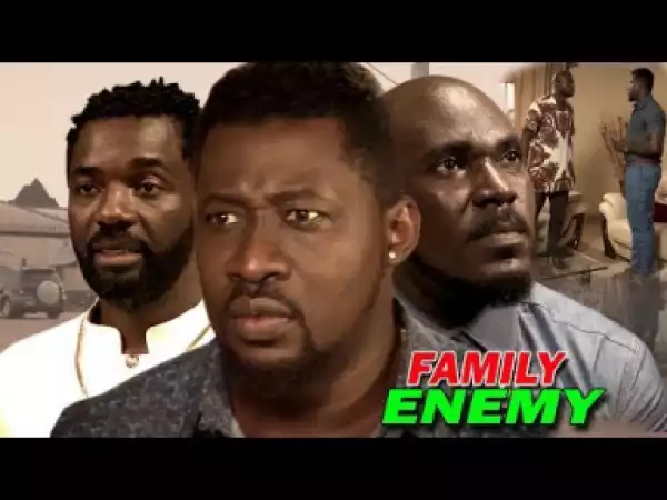 Video: Family Enemy Season 1 | 2018 Nigeria Nollywood Movie